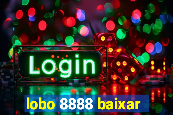 lobo 8888 baixar